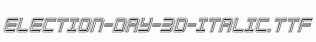 Election-Day-3D-Italic.ttf