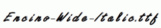 Encino-Wide-Italic.ttf