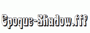 Epoque-Shadow.ttf