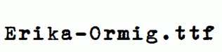 Erika-Ormig.ttf