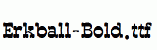 Erkball-Bold.ttf