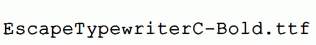 EscapeTypewriterC-Bold.ttf