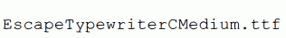 EscapeTypewriterCMedium.ttf