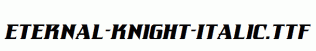 Eternal-Knight-Italic.ttf