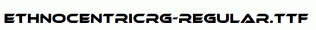 EthnocentricRg-Regular.ttf