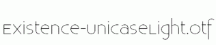 Existence-UnicaseLight.otf