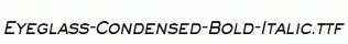 Eyeglass-Condensed-Bold-Italic.ttf