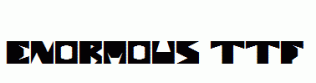 enormous.ttf