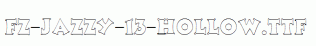 FZ-JAZZY-13-HOLLOW.ttf