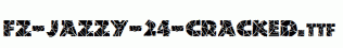 FZ-JAZZY-24-CRACKED.ttf