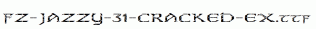 FZ-JAZZY-31-CRACKED-EX.ttf
