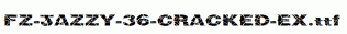 FZ-JAZZY-36-CRACKED-EX.ttf
