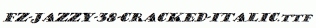 FZ-JAZZY-38-CRACKED-ITALIC.ttf