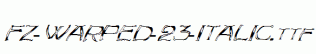 FZ-WARPED-23-ITALIC.ttf