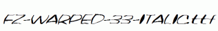 FZ-WARPED-33-ITALIC.ttf