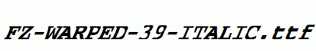 FZ-WARPED-39-ITALIC.ttf