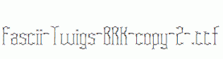 Fascii-Twigs-BRK-copy-2-.ttf