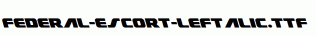 Federal-Escort-Leftalic.ttf