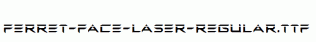 Ferret-Face-Laser-Regular.ttf