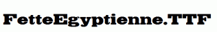 FetteEgyptienne.ttf