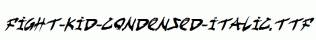 Fight-Kid-Condensed-Italic.ttf