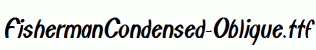 FishermanCondensed-Oblique.ttf