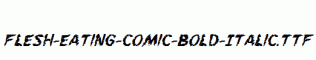 Flesh-Eating-Comic-Bold-Italic.ttf