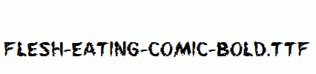 Flesh-Eating-Comic-Bold.ttf