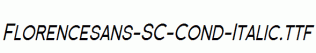 Florencesans-SC-Cond-Italic.ttf