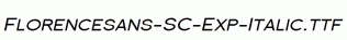 Florencesans-SC-Exp-Italic.ttf