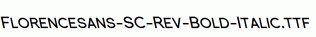 Florencesans-SC-Rev-Bold-Italic.ttf