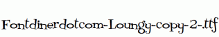 Fontdinerdotcom-Loungy-copy-2-.ttf