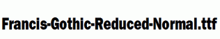 Francis-Gothic-Reduced-Normal.ttf