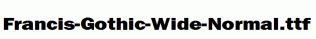 Francis-Gothic-Wide-Normal.ttf