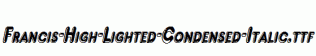 Francis-High-Lighted-Condensed-Italic.ttf