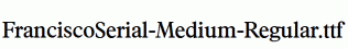 FranciscoSerial-Medium-Regular.ttf