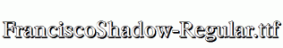 FranciscoShadow-Regular.ttf