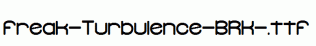 Freak-Turbulence-BRK-.ttf
