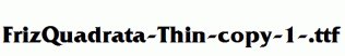 FrizQuadrata-Thin-copy-1-.ttf