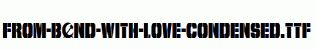 From-BOND-With-Love-Condensed.ttf
