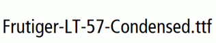 Frutiger-LT-57-Condensed.ttf