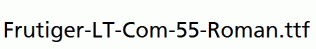 Frutiger-LT-Com-55-Roman.ttf