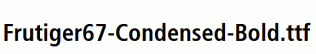 Frutiger67-Condensed-Bold.ttf
