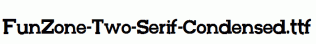 FunZone-Two-Serif-Condensed.ttf