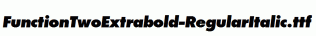 FunctionTwoExtrabold-RegularItalic.ttf