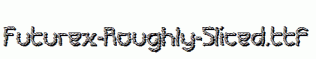 Futurex-Roughly-Sliced.ttf