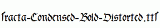 fracta-Condensed-Bold-Distorted.ttf