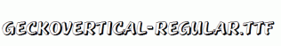 GeckoVertical-Regular.ttf