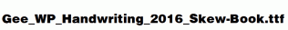 Gee_WP_Handwriting_2016_Skew-Book.ttf