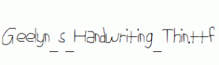 Geelyn_s_Handwriting_Thin.ttf